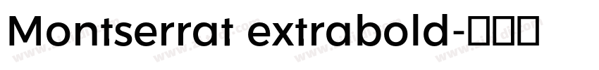 Montserrat extrabold字体转换